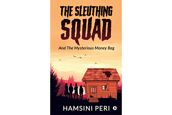 The Sleuthing Squad and the Mysterious Money Bag by Hamsini Peri