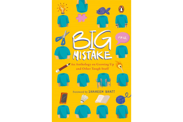 Big Mistake: An Anthology on Growing Up and Other Tough Stuff by Shaheen Bhatt