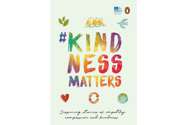 Kindness Matters: Inspiring Stories of Empathy, Compassion and Kindness
