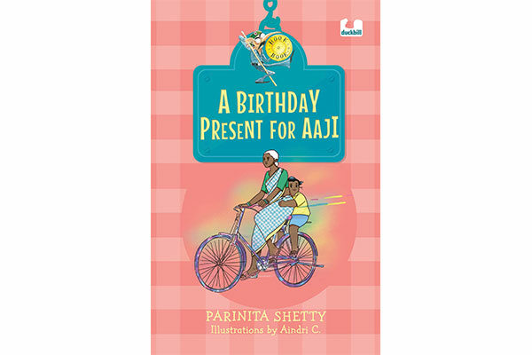 A Birthday Present for Aaji by Parinita Shetty