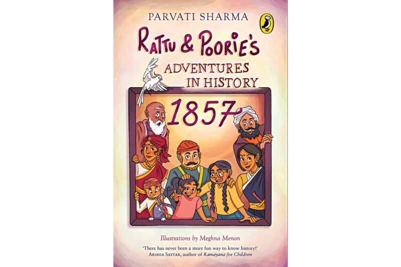 Rattu & Poorie’s Adventures in History: 1857 by Parvati Sharma 