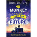 The Monkey Who Fell From the Future by Ross Welford 