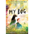 My Dog by Olivia Wakeford