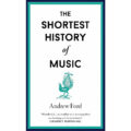 The Shortest History of Music by Andrew Ford