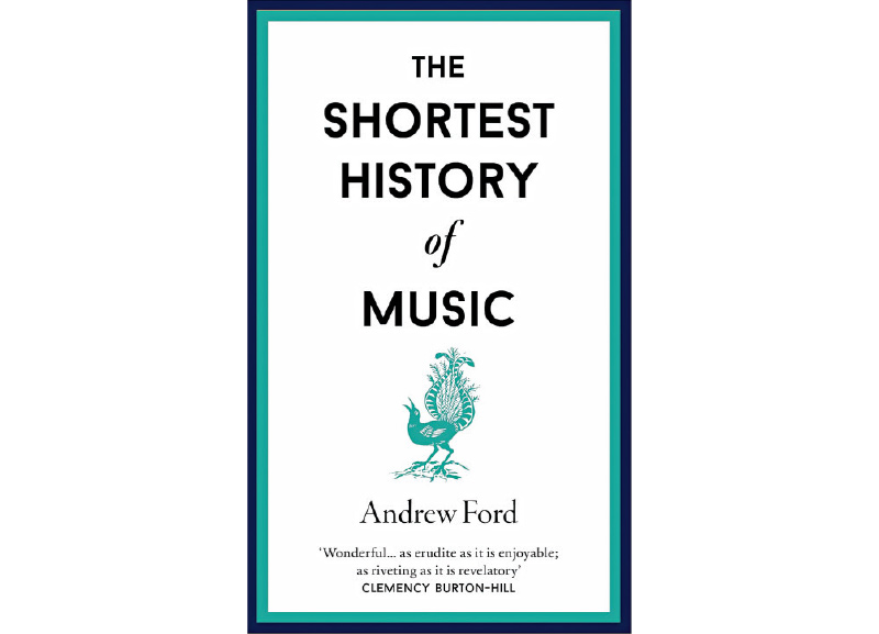 The Shortest History of Music by Andrew Ford
