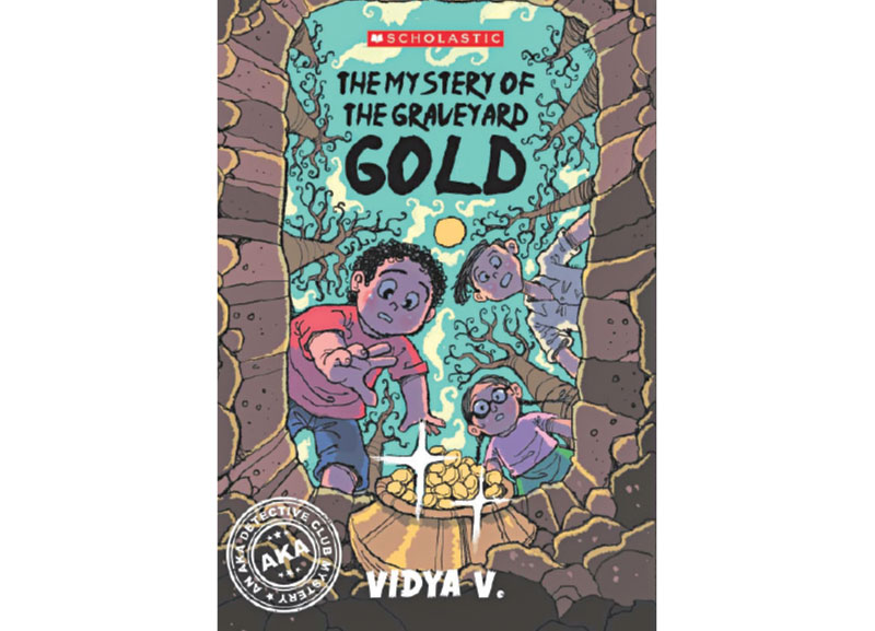 The Mystery of the Graveyard Gold by Vidya Varadarajan 