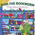 Bina the Bookworm: Rises Above Obstacles by Suhani Parikh 
