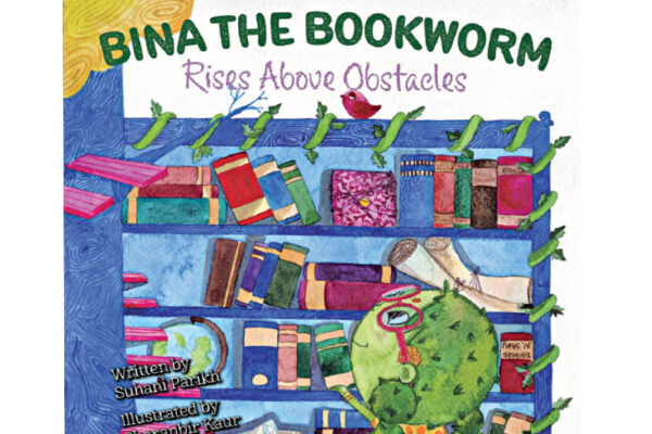 Bina the Bookworm: Rises Above Obstacles by Suhani Parikh 