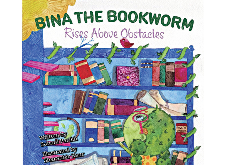 Bina the Bookworm: Rises Above Obstacles by Suhani Parikh 