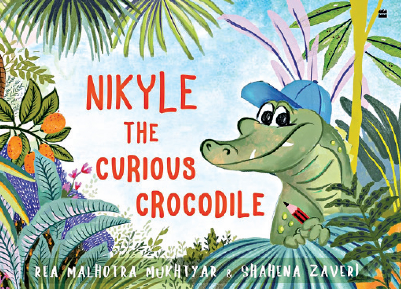 Nikyle the Curious Crocodile by Rea Malhotra Mukhtyar 