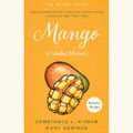 Mango: A Global History by Constance L Kirker & Mary Newman 