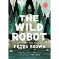 The Wild Robot by Peter Brown 