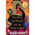 The Witch, the Princess and the Tower of Doom by Rajesh Talwar