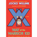 Way of the Warrior Kid by Jocko Willink